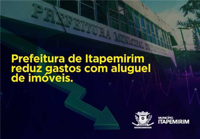 Revisão de contratos de locação resulta na economia de R$ 535 mil para os cofres de Itapemirim